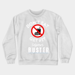 Stop eating junk food Crewneck Sweatshirt